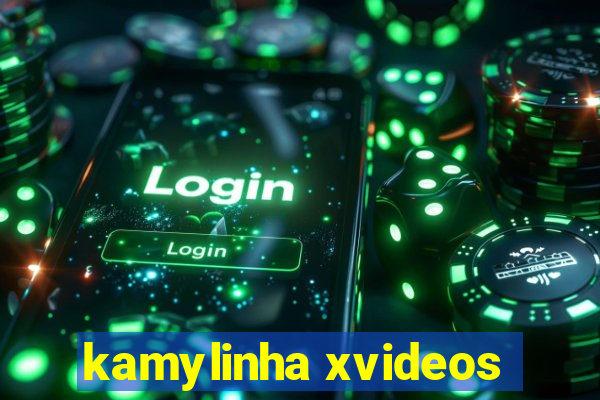 kamylinha xvideos